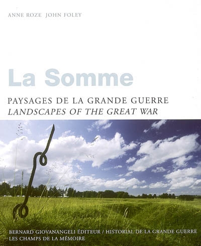 La Somme : paysages de la Grande Guerre = landscapes of the Great War