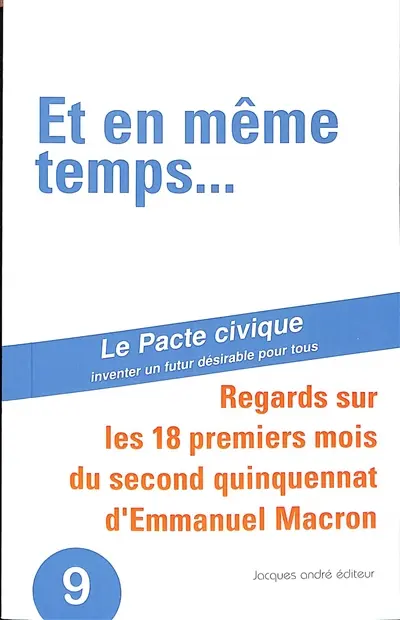 Et en même temps... : regards sur les 18 premiers mois du second quinquennat d'Emmanuel Macron : avril 2022-septembre 2023