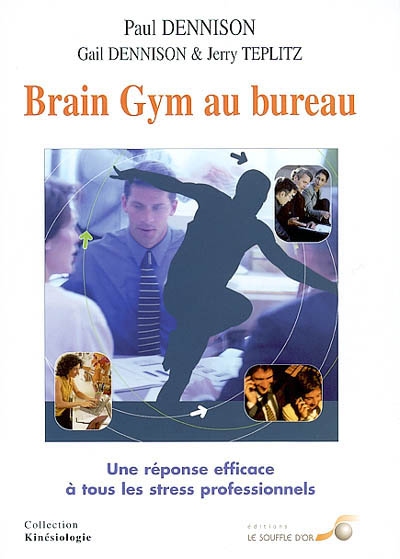 Brain gym au bureau : une réponse efficace à tous les stress professionnels