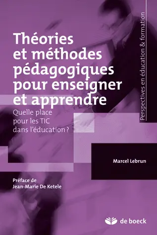 Théories et méthodes pédagogiques pour enseigner et apprendre : quelle place pour les TIC dans l'éducation ?