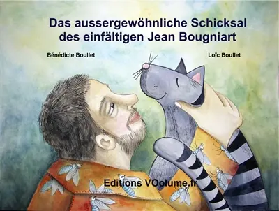 Das aussergewöhnliche Schicksal des einfältigen Jean Bougniart
