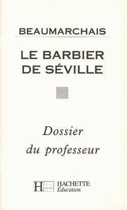 Beaumarchais, Le Barbier de Séville : dossier du professeur