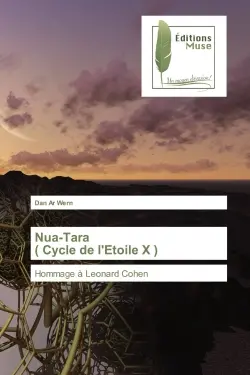 Nua-Tara ( Cycle de l'Etoile X ) : Hommage A Leonard Cohen