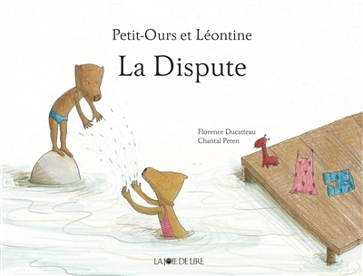 Petit-Ours et Léontine. La dispute