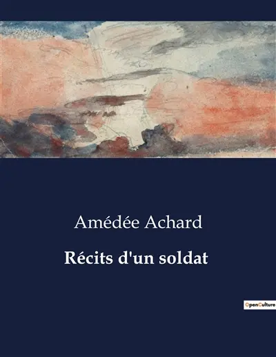 Récits d'un soldat : Chroniques d'un volontaire de la guerre franco-prussienne de 1870