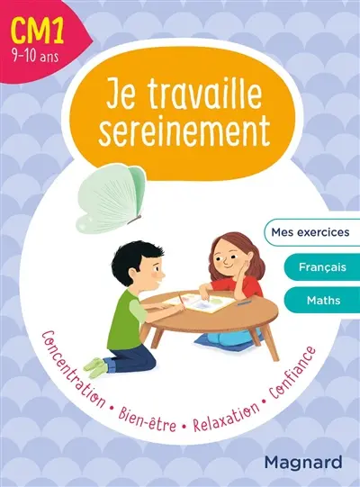 Je travaille sereinement, CM1, 9-10 ans