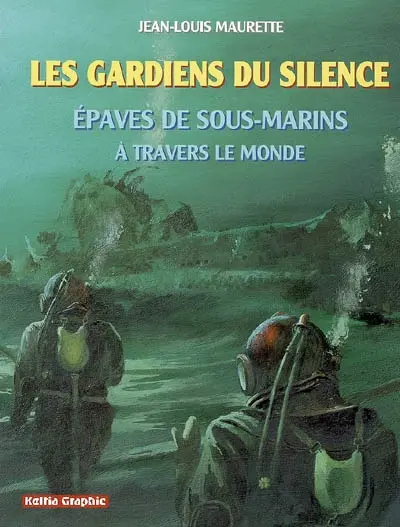 Les gardiens du silence : épaves de sous-marins à travers le monde
