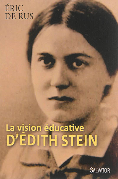 La vision éducative d'Edith Stein : approche d'un geste anthropologique intégral