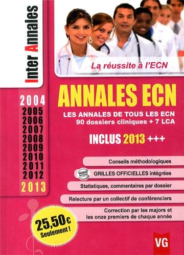 Annales ECN 2004-2013 : les annales de tous les ECN, 90 dossiers cliniques + 7 LCA