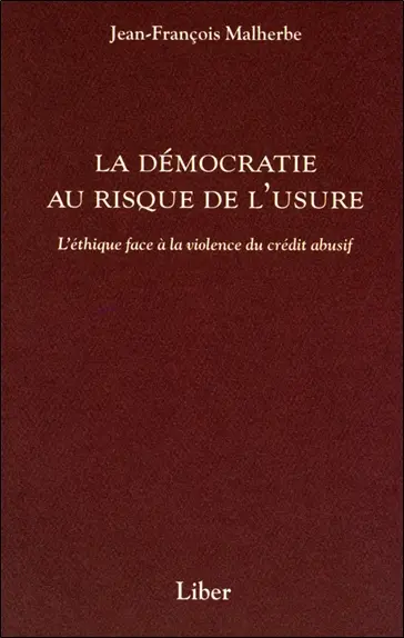 La démocratie au risque de l'usure : l'éthique face à la violence du crédit abusif