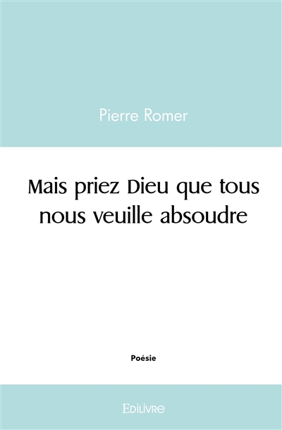 Mais priez dieu que tous...