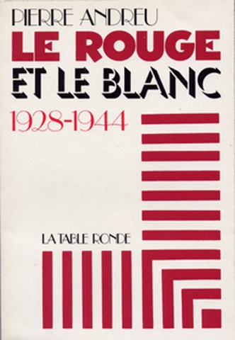 Le Rouge et le blanc : 1928-1944