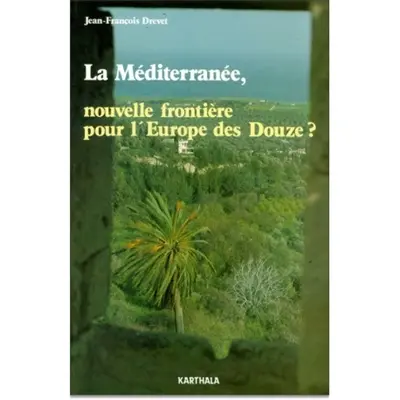 La Méditerranée, nouvelle frontière pour l'Europe des douze ?