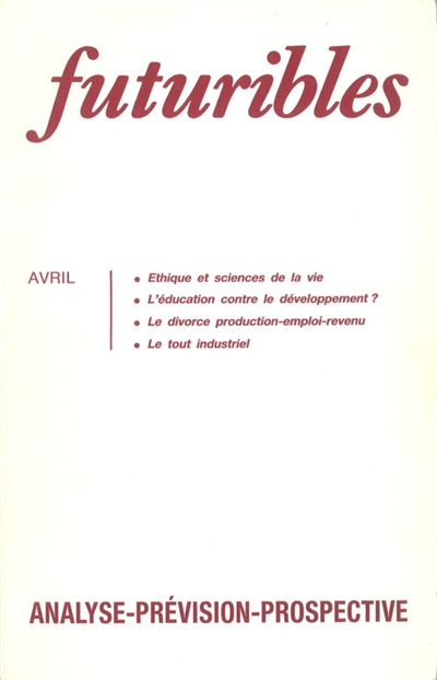 Futuribles 131, avril 1989. Ethique et sciences de la vie : L'éducation contre le développement