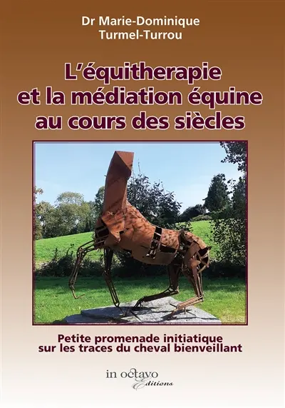 L'équithérapie et la médiation équine au cours des siècles : Petite promenade initiatique sur les traces du cheval bienveillant