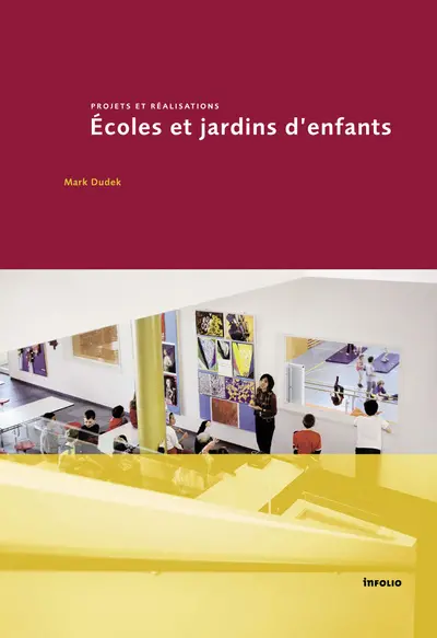 Ecoles et jardins d'enfants : projets et réalisations