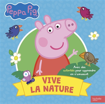 Peppa Pig : vive la nature