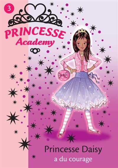 Princesse academy. Vol. 3. Princesse Daisy a du courage