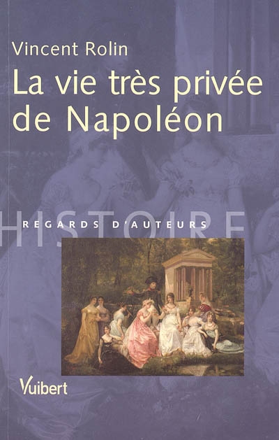 La vie très privée de Napoléon