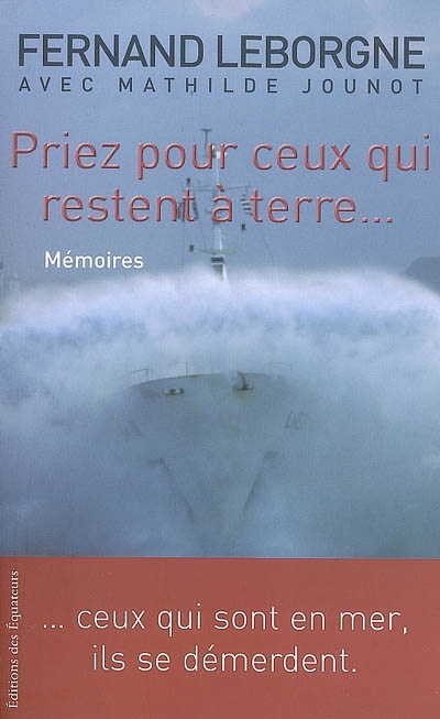 Priez pour ceux qui restent à terre... ceux qui sont en mer se démerdent : mémoires