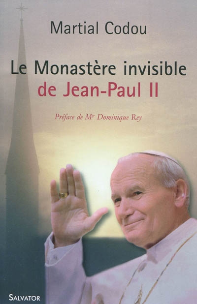 Le monastère invisible de Jean-Paul II