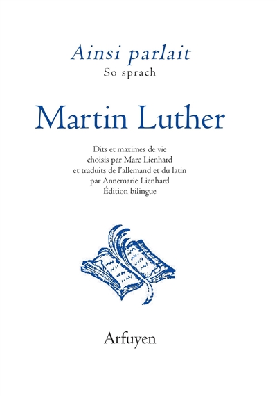 Ainsi parlait Martin Luther. So sprach Martin Luther