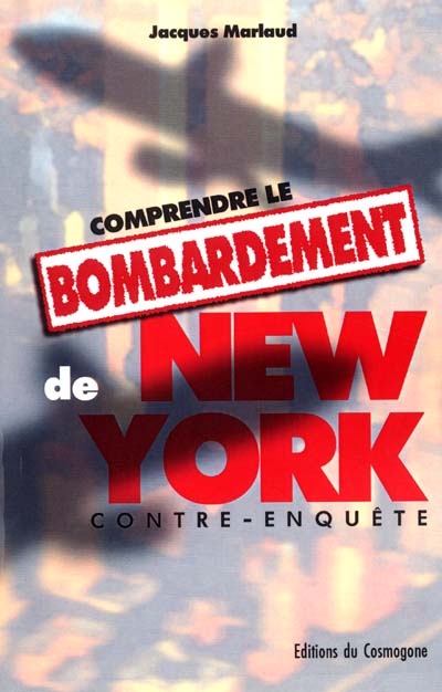 Comprendre le bombardement de New York : contre-enquête
