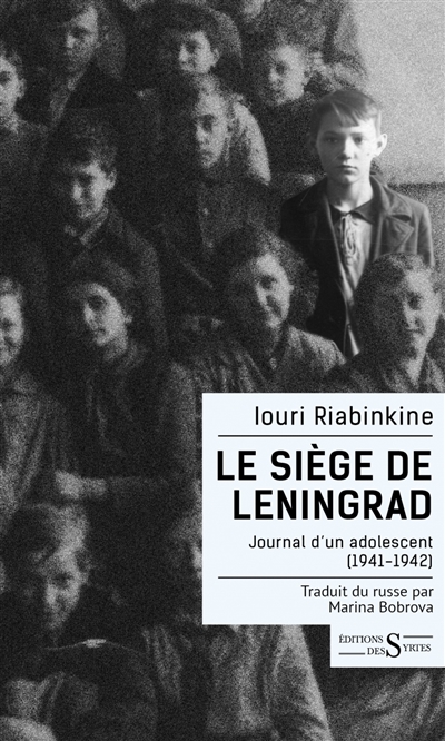 Le siège de Leningrad : journal d'un adolescent (1941-1942)