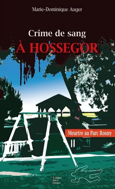 Crime de sang à Hossegor : meurtre au parc Rosny