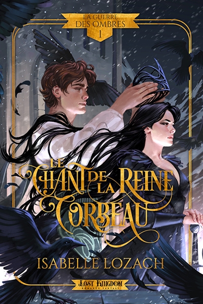 Le Chant de la Reine Corbeau : La guerre des Ombres 1