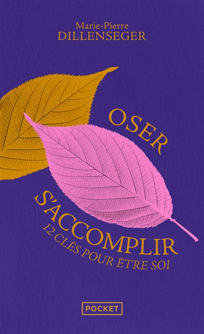 Oser s'accomplir : 12 clés...