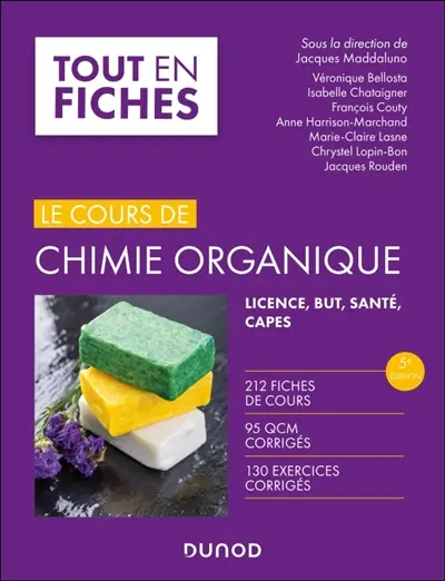 Le cours de chimie organique : licence, BUT, santé, Capes Le cours de chimie organique : licence, BUT, santé, Capes
