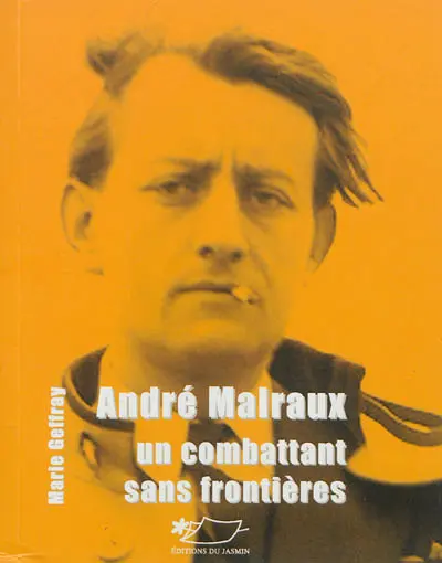 André Malraux : un combattant sans frontières