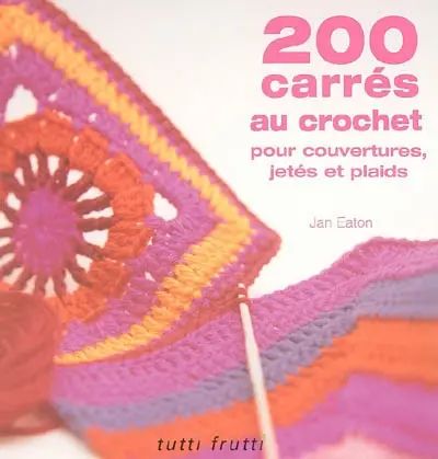 200 carrés au crochet : pour couvertures, jetés et plaids