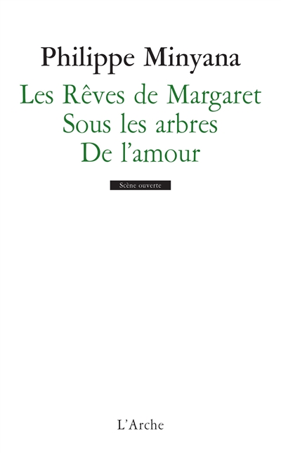 Les rêves de Margaret. Sous les arbres. De l'amour