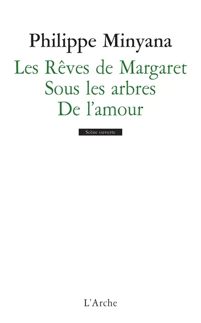 Les rêves de Margaret. Sous les arbres. De l'amour