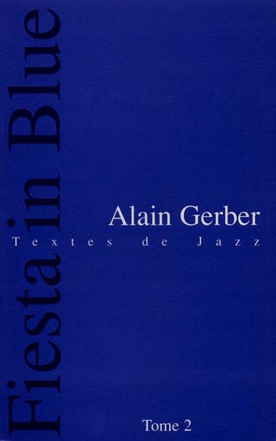 Fiesta in blue : textes de jazz. Vol. 2