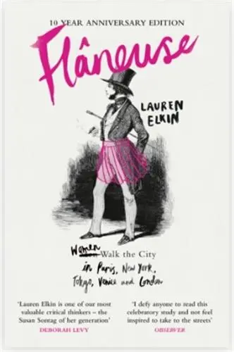 Flaneuse Women Walk the City in Paris, New York, Tokyo, Venice and London