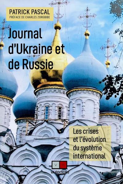 Journal d'Ukraine et de Russie : les crises et l'évolution du système international