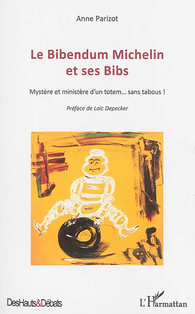 Le Bibendum Michelin et ses Bibs : mystère et ministère d'un totem... sans tabous !
