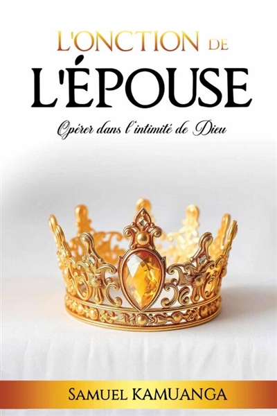 L'Onction de L'Epouse :...