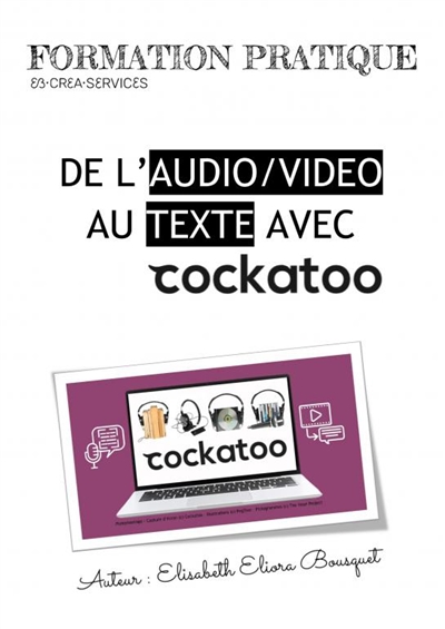 DE L ?AUDIO/VIDEO AU TEXTE AVEC COCKATO