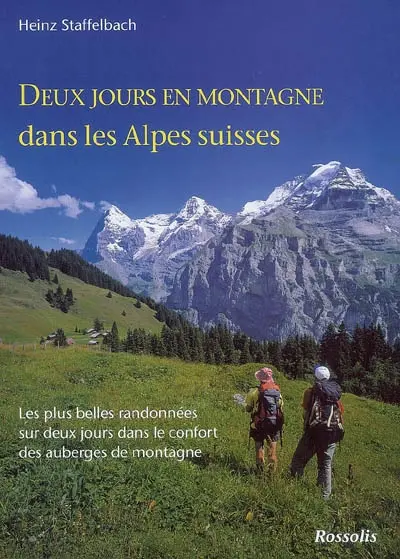Deux jours en montagne dans les Alpes suisses : les plus belles randonnées sur deux jours dans le confort des auberges de montagne