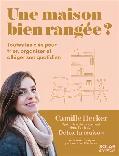 Une maison bien rangée : toutes les clés pour trier, organiser et alléger son quotidien