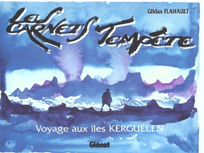 Les carnets tempête : voyage aux îles Kerguelen