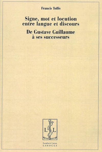 signe, mot et locution, entre langue et discours : de gustave guillaume à ses successeurs