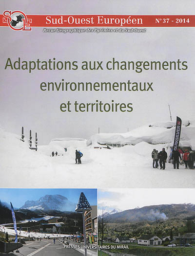 Sud-Ouest européen, n° 37. Adaptation aux changements environnementaux et territoires