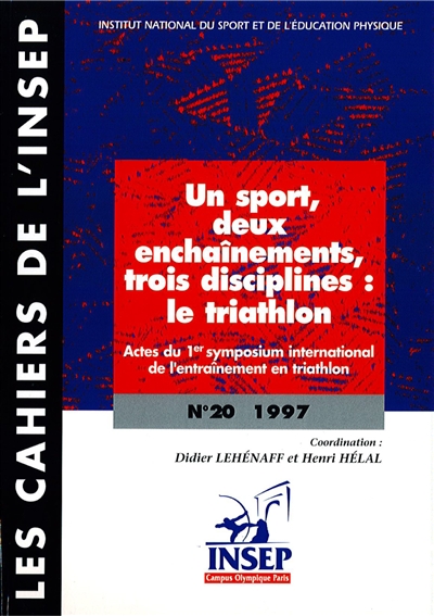 Cahiers de l'Insep (Les), n° 20. Un sport, deux entraînements, trois disciplines : le triathlon