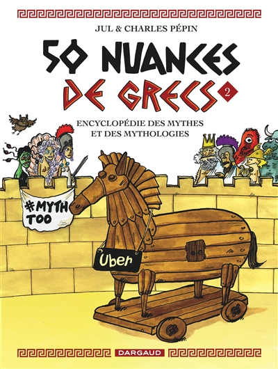50 nuances de Grecs : encyclopédie des mythes et des mythologies. Vol. 2