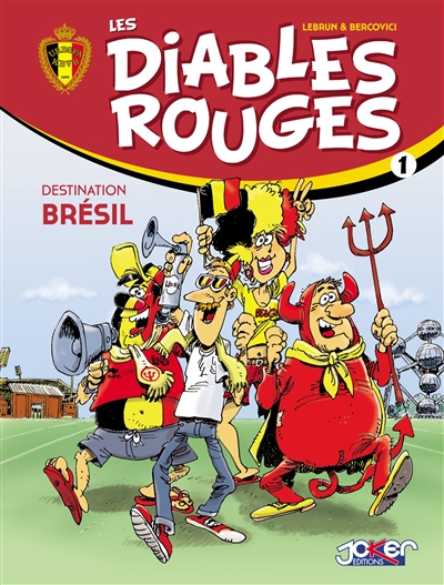Les Diables rouges. Vol. 1. Destination Brésil